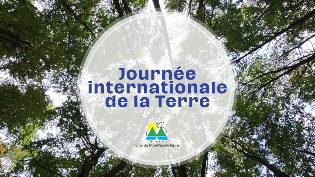 Journée internationale de la Terre : la Ville rappelle ses réalisations et ses engagements en matière d’environnement