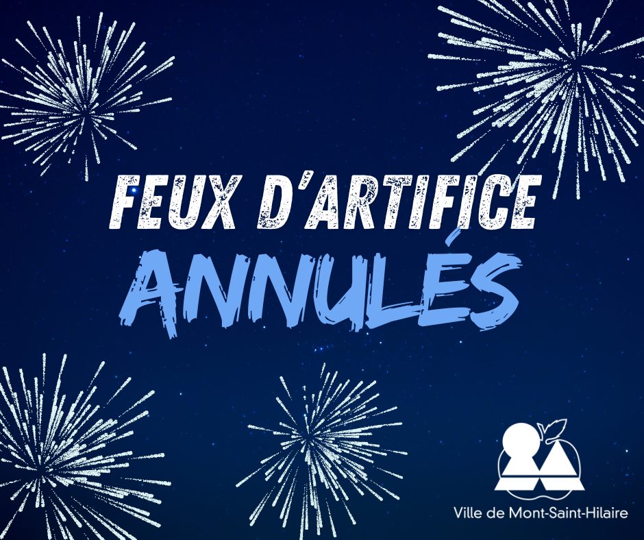 Annulation des feux d’artifice | La sécurité avant tout!